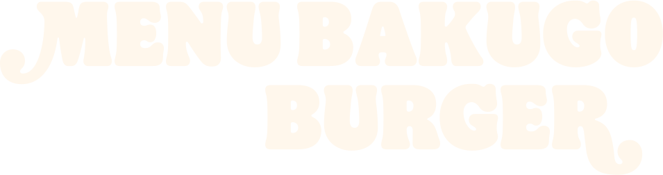 Menu Bakugo burger